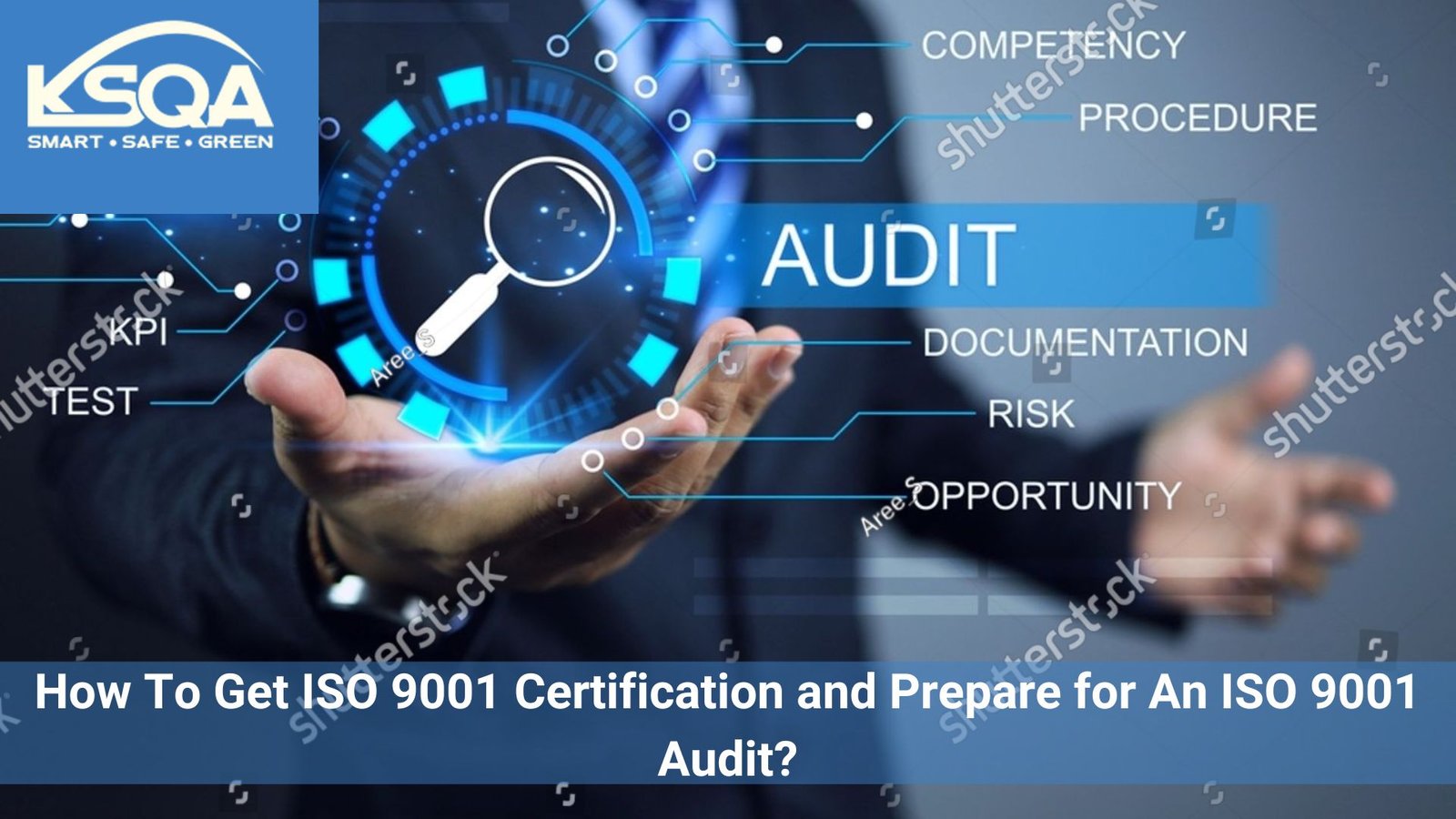 How To Get ISO 9001 Certification and Prepare for An ISO 9001 Audit?